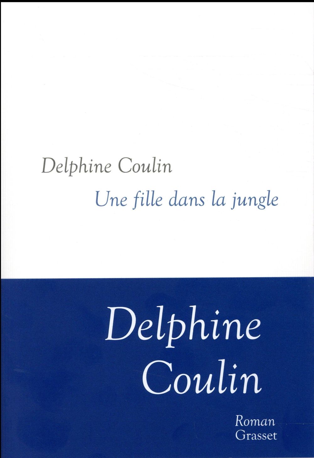 Coulin Delphine - UNE FILLE DANS LA JUNGLE Coulin Delphine - UNE FILLE DANS LA JUNGLE